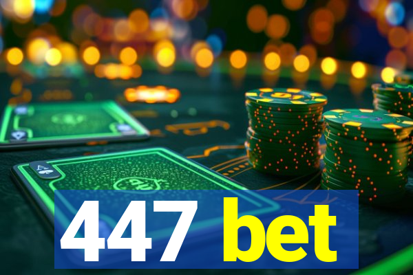 447 bet